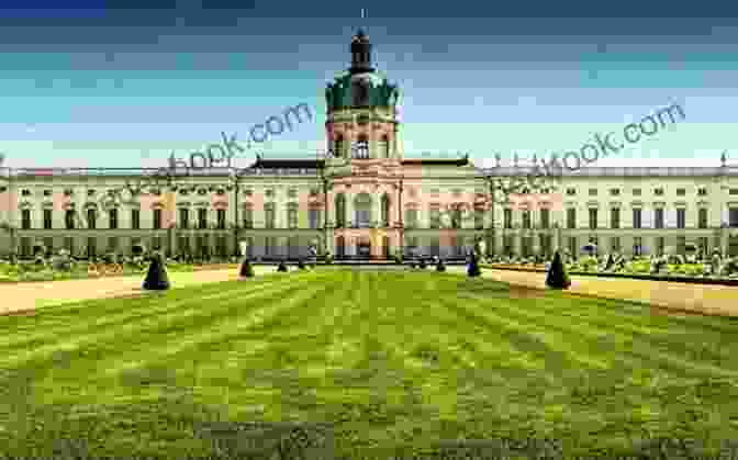 Charlottenburg Palace, Berlin, Germany Beautiful Berlin (Famous Locations Series)