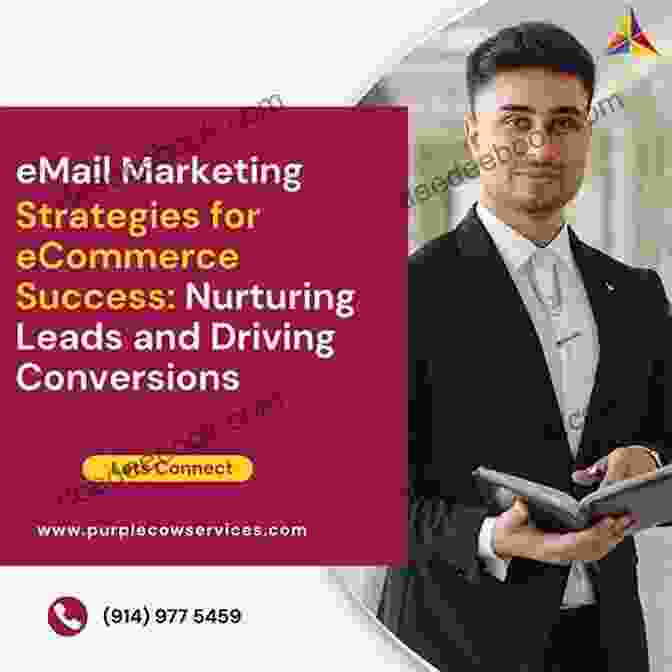 Email Marketing Strategies For Nurturing Leads And Driving Conversions Digital Marketing: Must Have Digital Marketing Strategies For A Successful Business