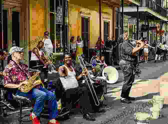 Jazz Musicians Playing In New Orleans New Orleans And Its Surroundings: City Of Jazz History And Tasty Cuisine (Voyage Experience 13)
