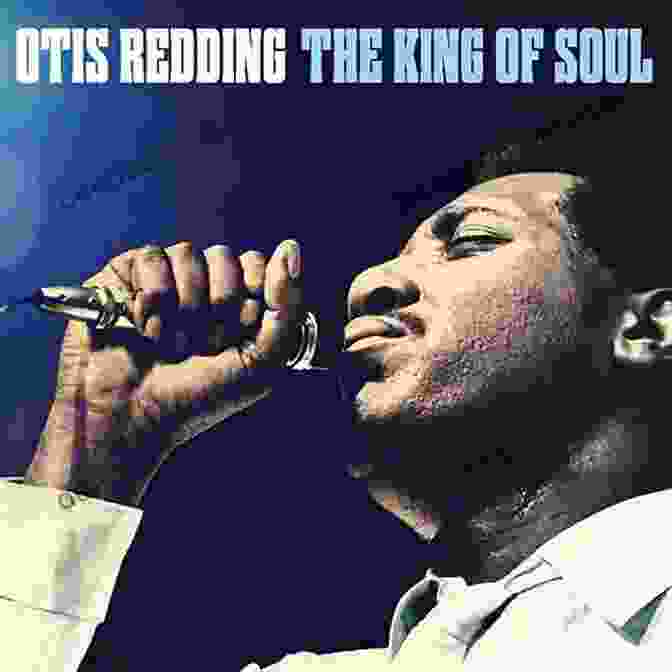 Otis Redding, The King Of Soul, Performing On Stage Sixty Years Of Hits: Straight From The Horse S Mouth