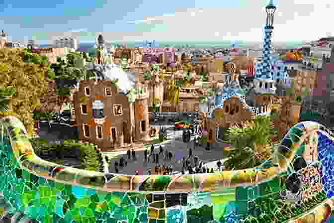 Park Güell, Barcelona BARCELONA AND ITS MONUMENTS: TRAVEL GUIDE