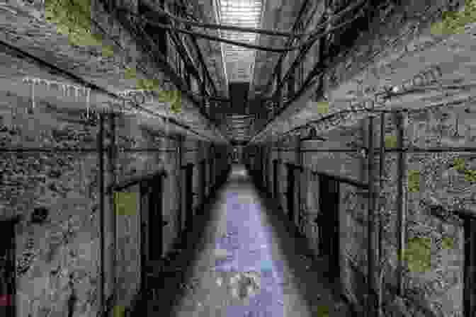 The Eastern State Penitentiary, A Chilling Reminder Of A Bygone Era Of Harsh Punishment And Lingering Despair. Haunted Texas: Famous Phantoms Sinister Sites And Lingering Legends