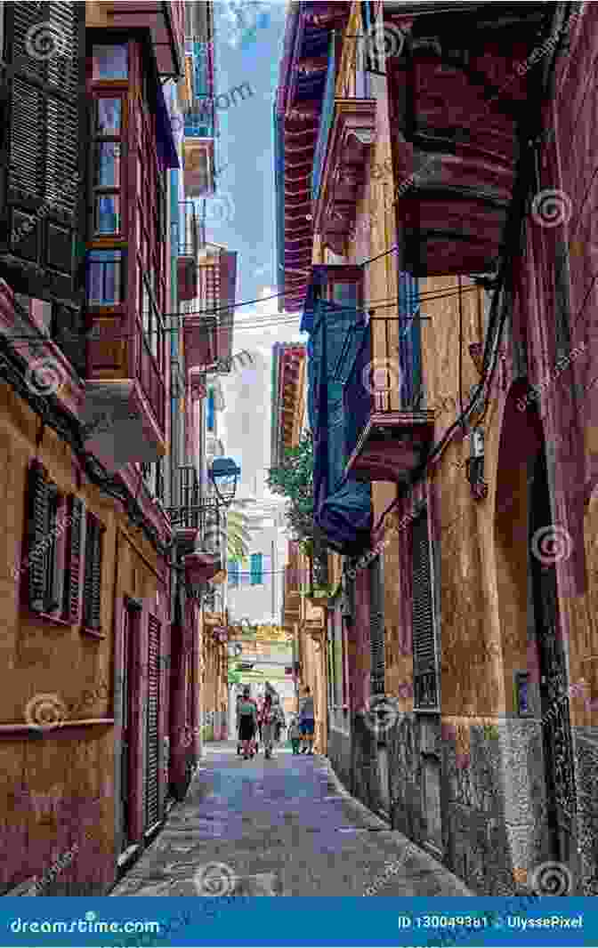 The Narrow Streets And Intricate Architecture Of Palma De Mallorca's Old Town Mallorca: Palma (200 Images)