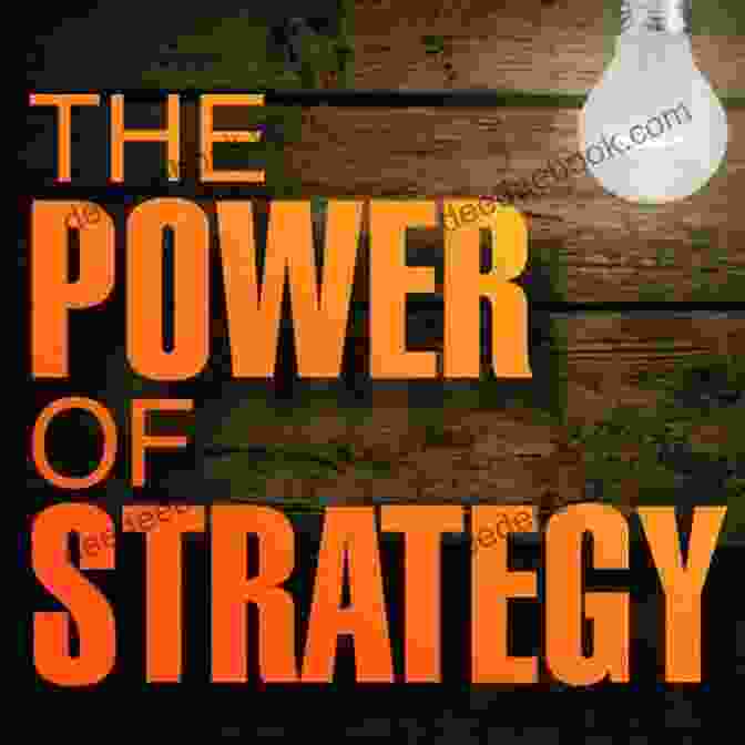 The Power Of Strategy Machiavelli On Business: Strategies Advice And Words Of Wisdom On Business And Power