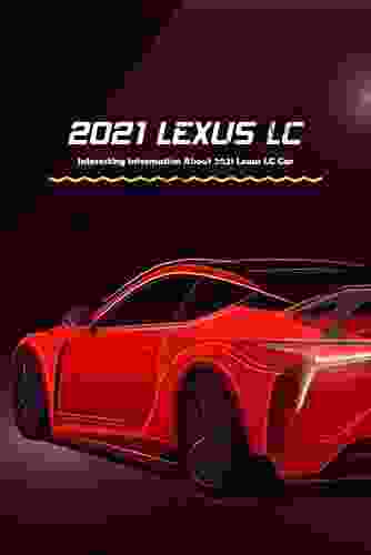 2024 Lexus LC: Interesting Information About 2024 Lexus LC Car
