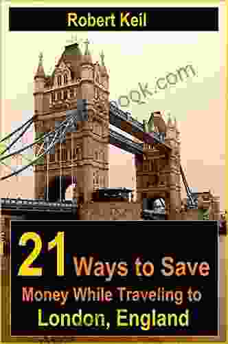 21 Ways To Save Money While Traveling To London England