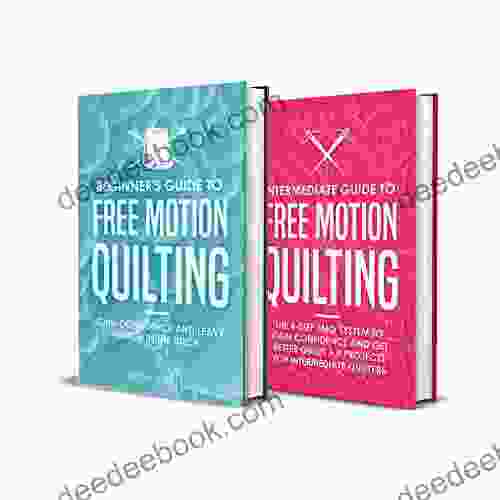 Free Motion Quilting: Beginner + Intermediate Guide To Free Motion Quilting: 2 In 1 FMQ Bundle
