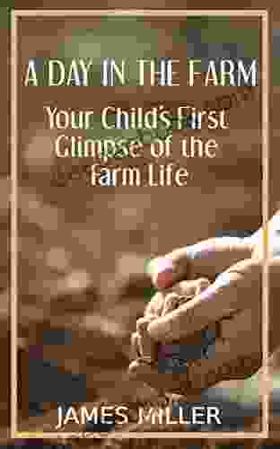 A Day In The Farm Your Child S First Glimpse Of The Farm Life (Learning Is Awesome Kids 17)