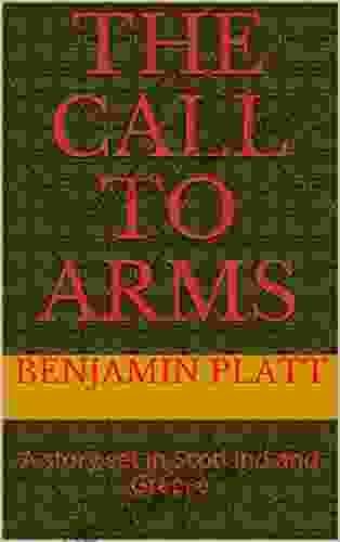 The Call To Arms: A Story Set In Scotland And Greece