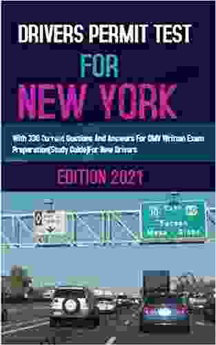 DRIVERS PERMIT TEST FOR NEW YORK: With 330 Current Questions And Answers For DMV Written Exam Preparation (Study Guide) For New Drivers