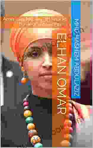 ELHAN OMAR: American Muslim Girl Knocks The Doors Of Congress (Muslim Figures 1)