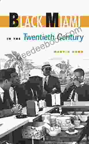 Black Miami In The Twentieth Century (Florida History And Culture)