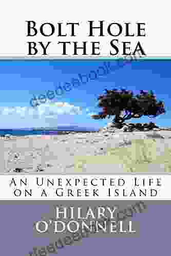 Bolt Hole By The Sea: An Unexpected Life On A Greek Island