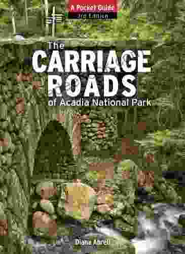 Carriage Roads Of Acadia: A Pocket Guide
