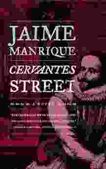 Cervantes Street: A Novel Jaime Manrique