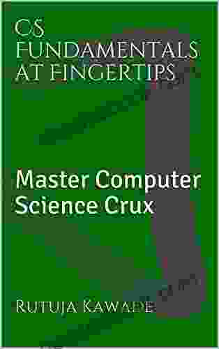 CS Fundamentals At Fingertips: Master Computer Science Crux