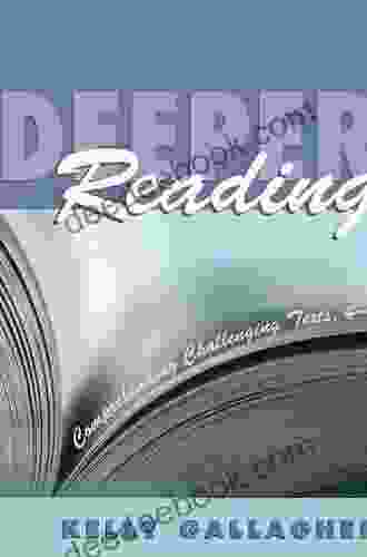 Deeper Reading: Comprehending Challenging Texts 4 12