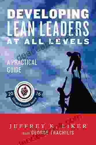 Developing Lean Leaders At All Levels: A Practical Guide