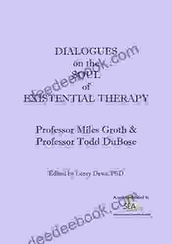 Dialogues On The Soul Of Existential Therapy (SEA Dialogues 2)