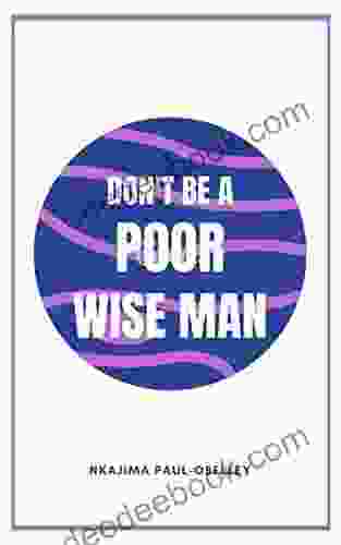 DON T BE A POOR WISE MAN