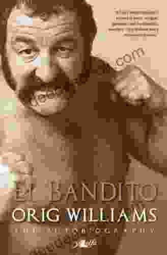 El Bandito The Autobiography Of Orig Williams