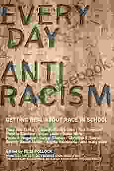 Everyday Antiracism: Getting Real About Race In School