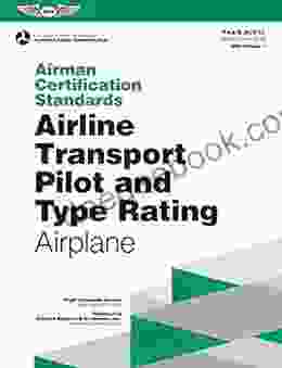 Airman Certification Standards: Airline Transport Pilot And Type Rating Airplane: FAA S ACS 11 1 (ASA ACS Series)