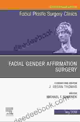 Facial Gender Affirmation Surgery An Issue Of Facial Plastic Surgery Clinics Of North America (The Clinics: Surgery 27)