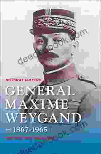 General Maxime Weygand 1867 1965: Fortune And Misfortune (Encounters: Explorations In Folklore And Ethnomusicology)