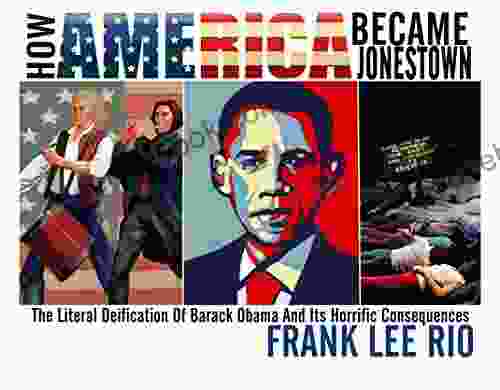 How America Became Jonestown: The Literal Deification Of Barack Obama And Its Horrific Consequences