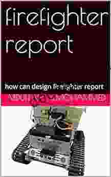 Firefighter Report : How Can Design Firefighter Report