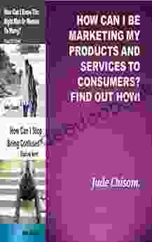 How Can I Be Marketing My Products And Services To Consumers? Find Out How