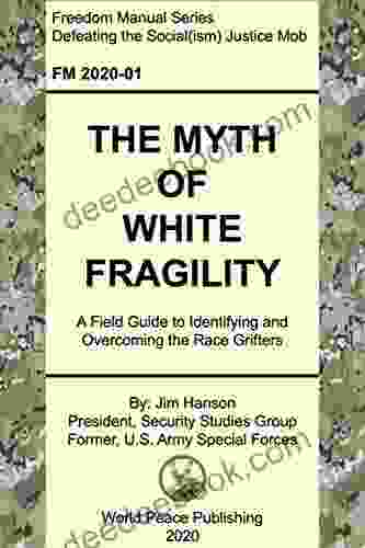 The Myth Of White Fragility: A Field Guide To Identifying And Overcoming The Race Grifters