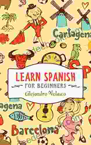 Learn Spanish: How To Master Spanish In Super Fast Time