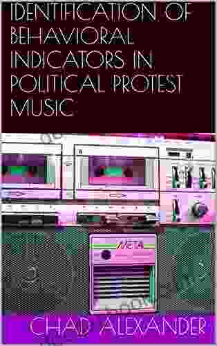 IDENTIFICATION OF BEHAVIORAL INDICATORS IN POLITICAL PROTEST MUSIC