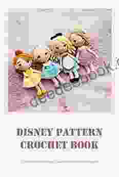 Disney Pattern Crochet Book: Cute Pattern For Disney Lovers To Crochet With Passion