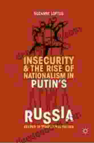 Insecurity The Rise Of Nationalism In Putin S Russia: Keeper Of Traditional Values