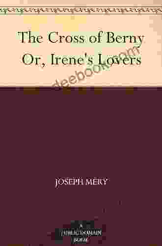 The Cross Of Berny: Or Irene S Lovers (Classic Reprint)