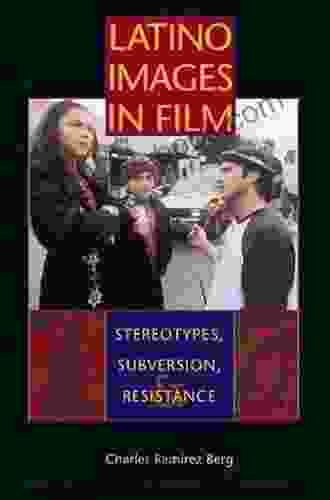 Latino Images In Film: Stereotypes Subversion And Resistance (Texas Film And Media Studies Series)