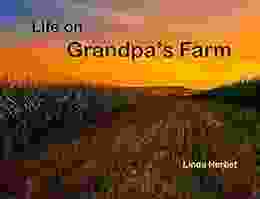 Life On Grandpa S Farm
