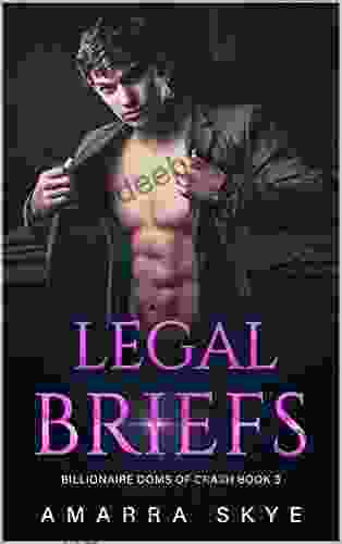 Legal Briefs: 3: Novella Age Play Daddy Little Boy Insta Love Romance (Billionaire Doms Of Crash 3)