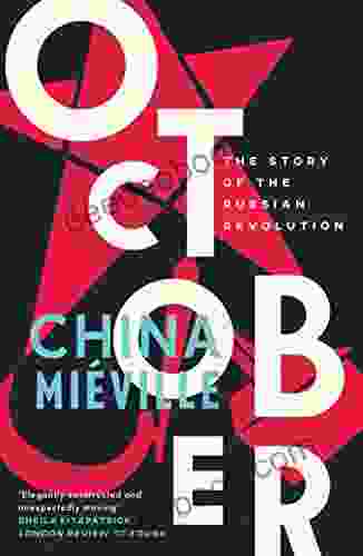 October: The Story Of The Russian Revolution