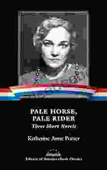 Pale Horse Pale Rider: Three Short Novels: A Library Of America EBook Classic