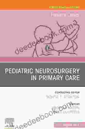Pediatric Neurosurgery In Primary Care An Issue Of Pediatric Clinics Of North America Ebook (The Clinics: Internal Medicine)