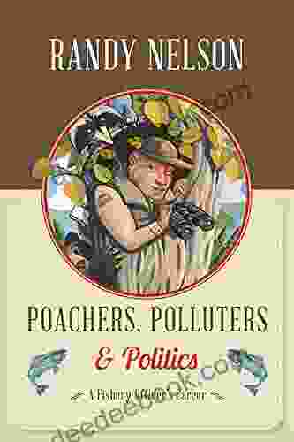 Poachers Polluters And Politics: A Fishery Officer S Career
