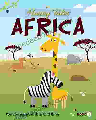 Honey Tales Africa 1: Poems For Young And Old By Carol Honey