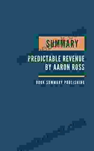 SUMMARY: Predictable Revenue Turn Your Business Into A Sales Machine With The $100 Million Best Practices Of Salesforce Com By Aaron Ross