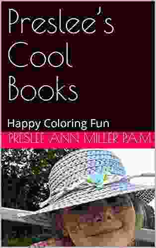 Preslee S Cool Books: Happy Coloring Fun