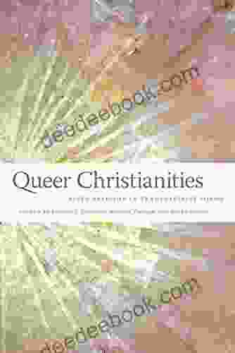 Queer Christianities: Lived Religion In Transgressive Forms