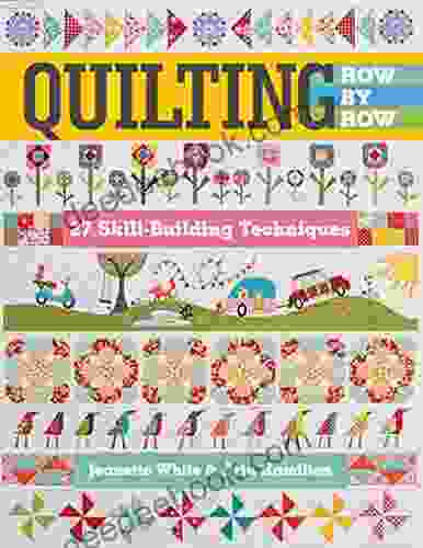 Quilting Row By Row: 27 Skill Building Techniques